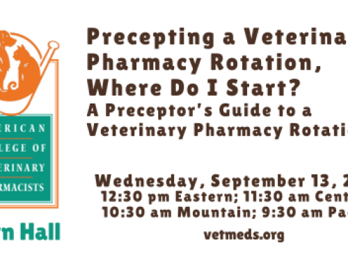 I’m Precepting a Veterinary Pharmacy Rotation, Where Do I Start? Town Hall
